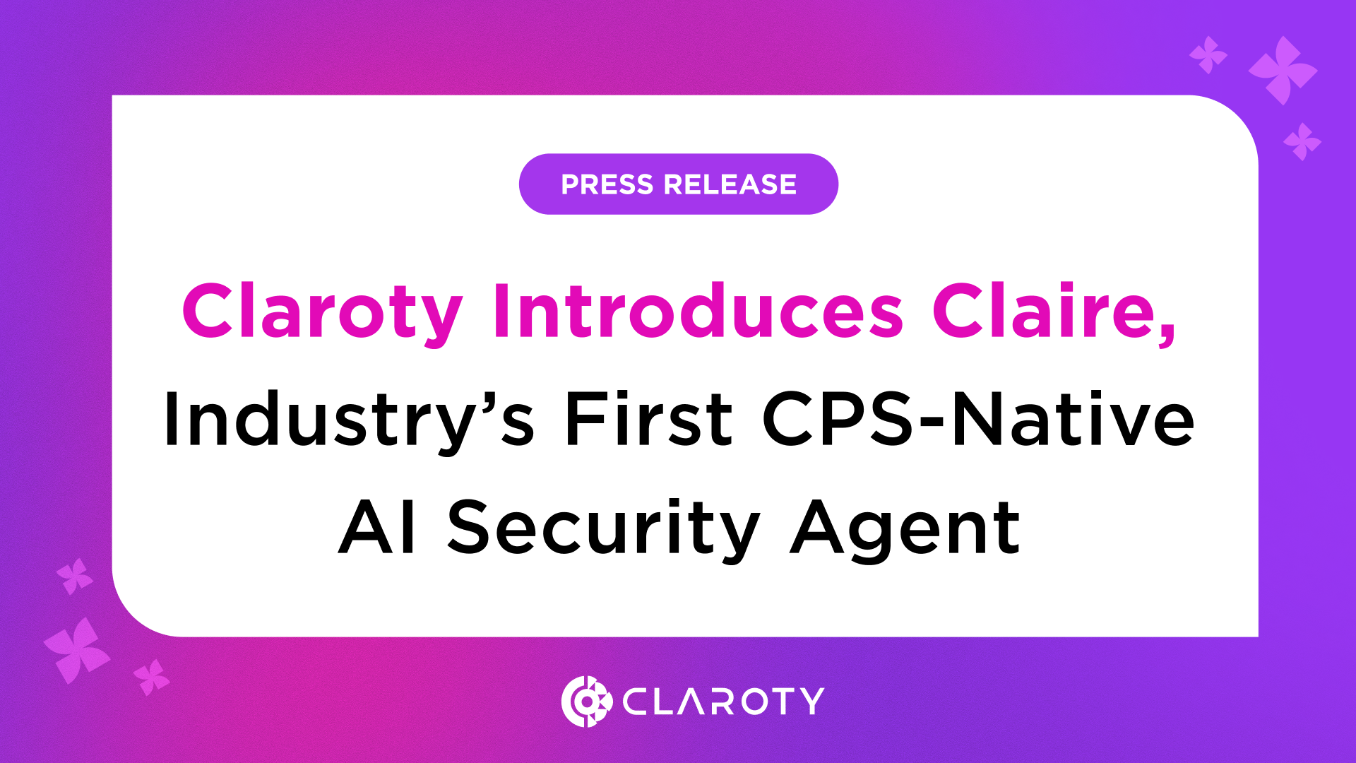 Claroty Launches AI Security Agent Claire for CPS Protection